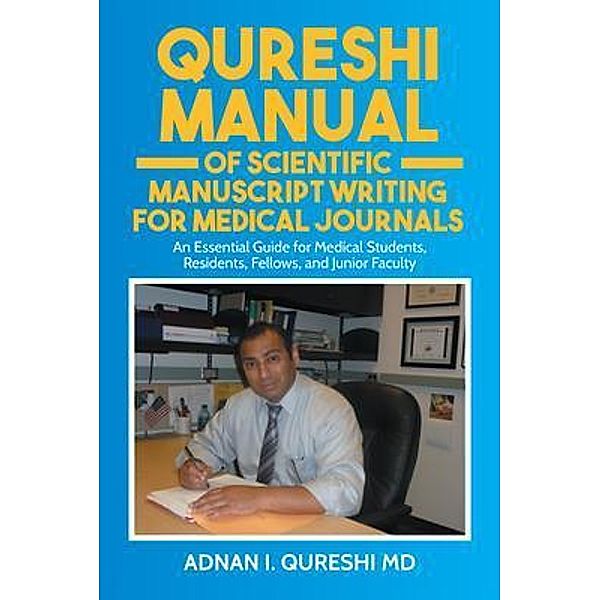 Qureshi Manual of Scientific Manuscript Writing for Medical Journals / Author Reputation Press, LLC, Adnan Qureshi