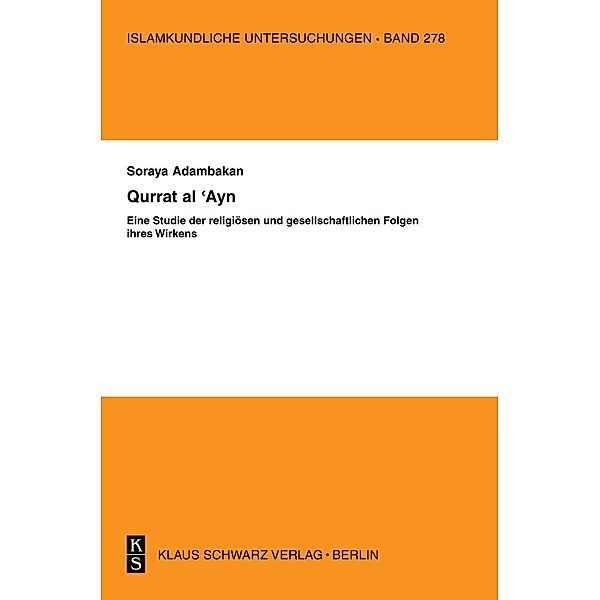 Qurrat al-'Ayn / Islamkundliche Untersuchungen Bd.278, Soraya Adambakan