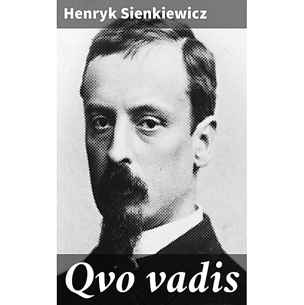 Qvo vadis, Henryk Sienkiewicz
