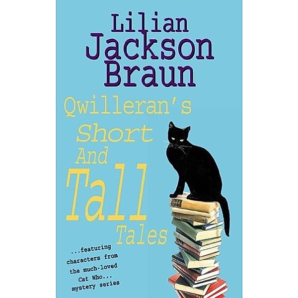 Qwilleran's Short and Tall Tales, Lilian Jackson Braun