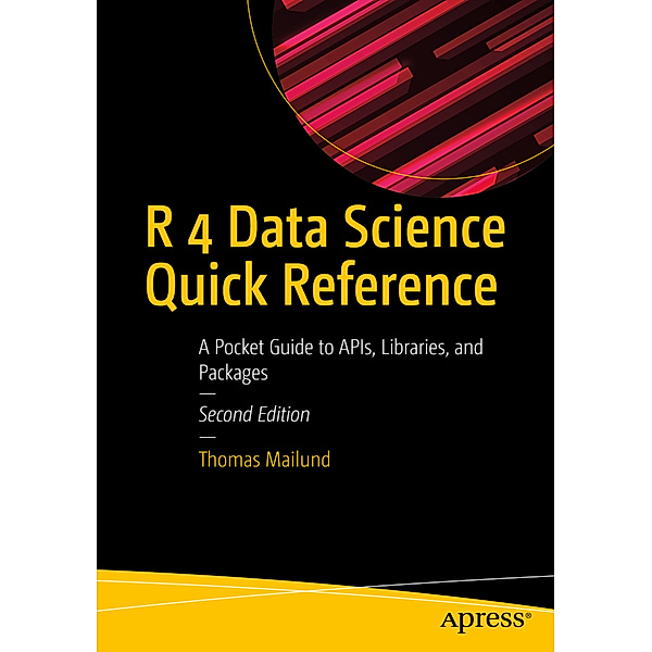R 4 Data Science Quick Reference, Thomas Mailund