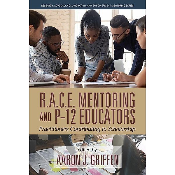 R.A.C.E. Mentoring and P-12 Educators, Aaron J. Griffen