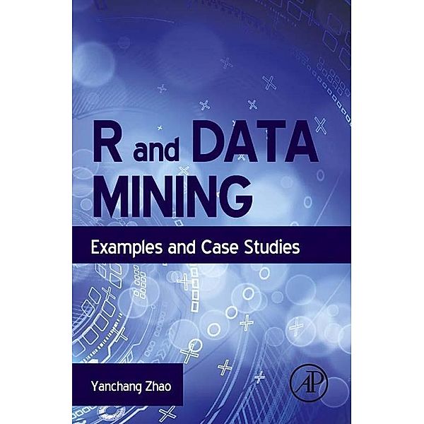 R and Data Mining, Yanchang Zhao