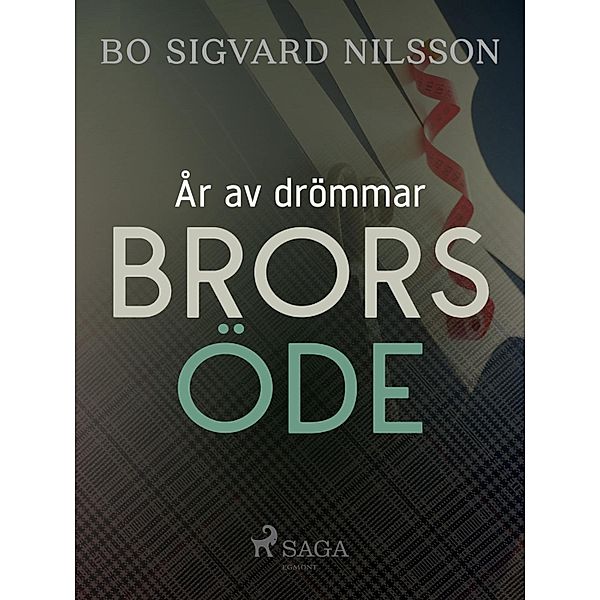 År av drömmar - Brors öde / År av drömmar Bd.3, Bo Sigvard Nilsson