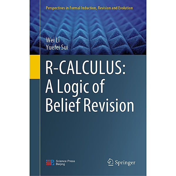 R-CALCULUS: A Logic of Belief Revision, Wei Li, Yuefei Sui