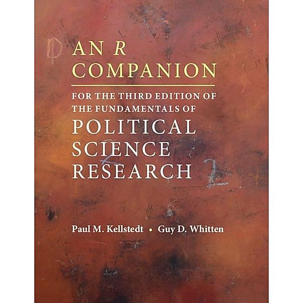 R Companion for the Third Edition of The Fundamentals of Political Science Research, Paul M. Kellstedt