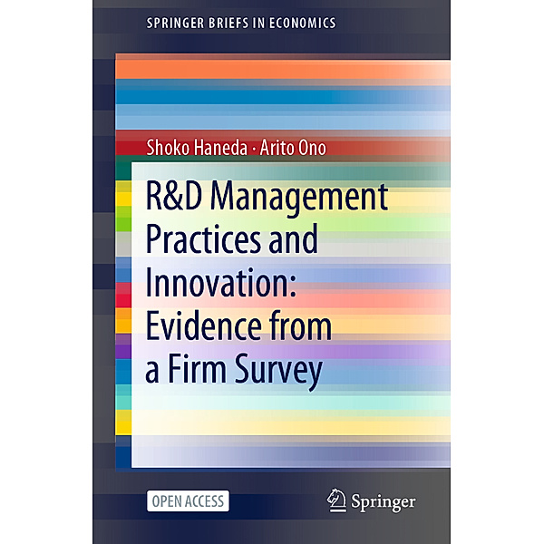 R&D Management Practices and Innovation: Evidence from a Firm Survey, Shoko Haneda, Arito Ono