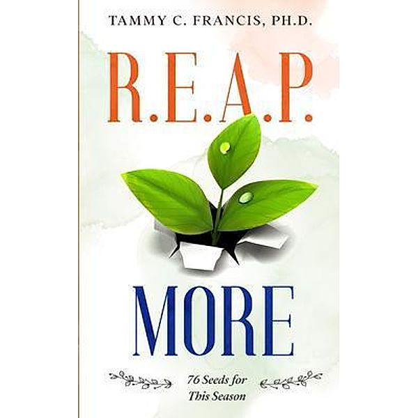 R.E.A.P. More, Tammy C Francis