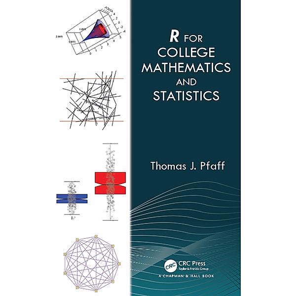 R For College Mathematics and Statistics, Thomas Pfaff