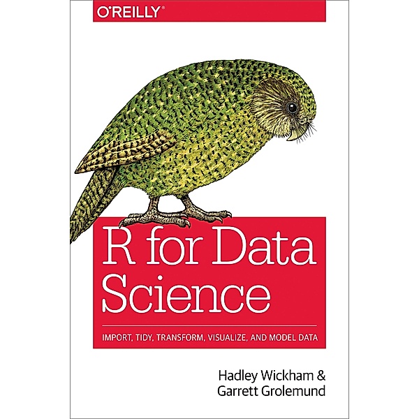 R for Data Science, Hadley Wickham