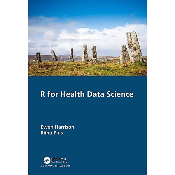 R for Health Data Science, Ewen Harrison, Riinu Pius