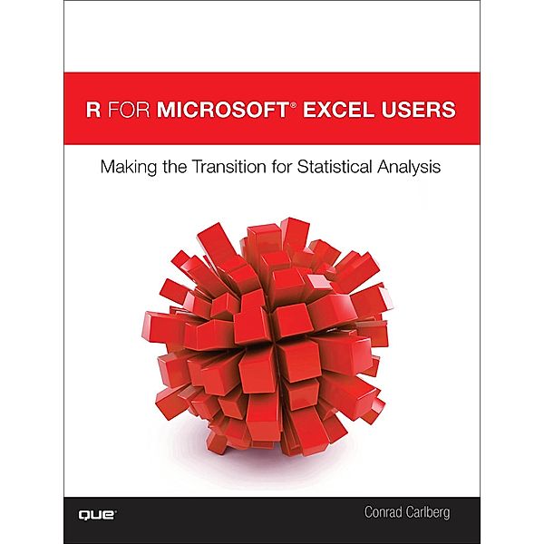 R for Microsoft® Excel Users, Conrad Carlberg