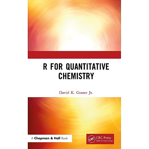 R for Quantitative Chemistry, David K. Gosser