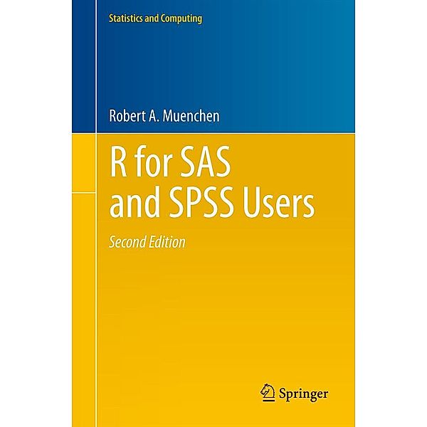 R for SAS and SPSS Users / Statistics and Computing, Robert A. Muenchen