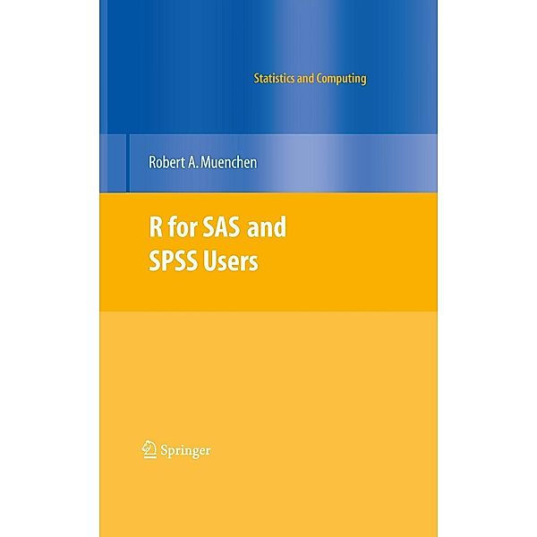 R for SAS and SPSS Users / Statistics and Computing, Robert A. Muenchen