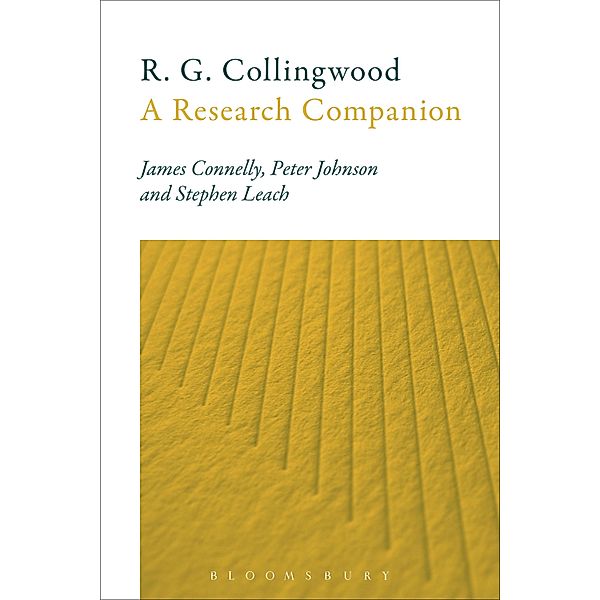 R. G. Collingwood: A Research Companion, James Connelly, Peter Johnson, Stephen Leach