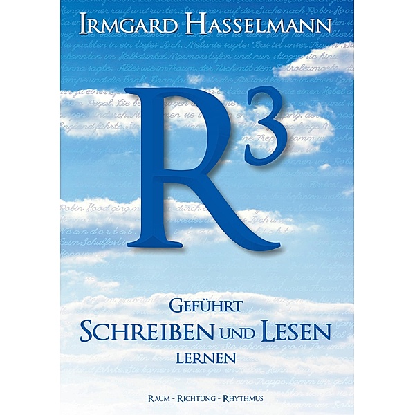 R³ - geführt schreiben und lesen lernen, Irmgard Hasselmann