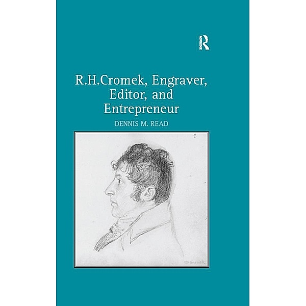 R. H. Cromek, Engraver, Editor, and Entrepreneur, Dennis M. Read