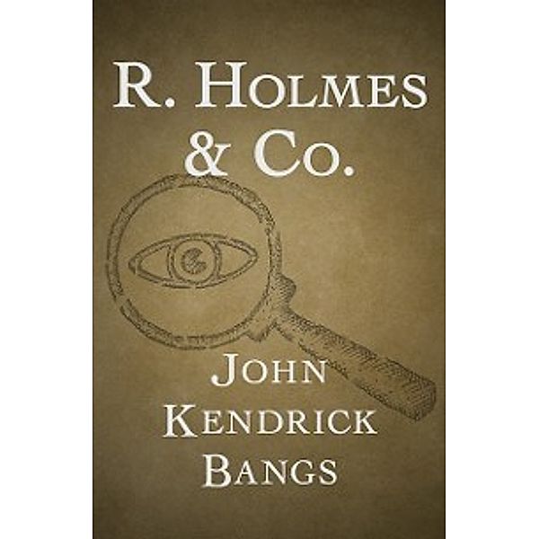 R. Holmes & Co., John Kendrick Bangs