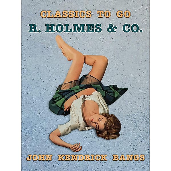 R. Holmes & Co., John Kendrick Bangs