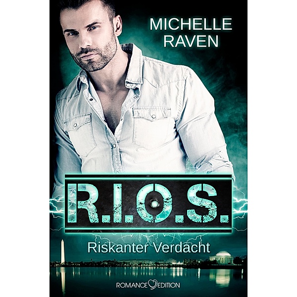 R.I.O.S - Riskanter Verdacht / R.I.O.S Bd.1, Michelle Raven
