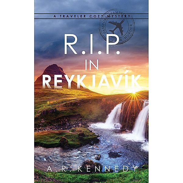 R.I.P in Reykjavik (A Traveler Cozy Mystery) / A Traveler Cozy Mystery, A R Kennedy