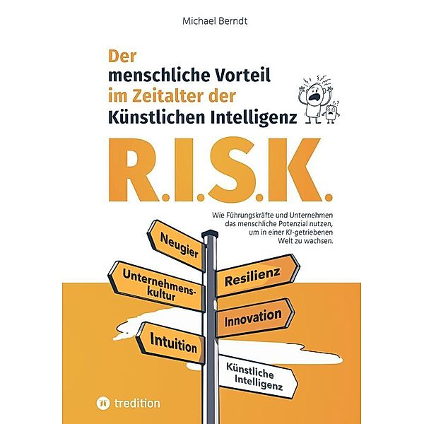 R.I.S.K. - Der menschliche Vorteil im Zeitalter der Künstlichen Intelligenz, Michael Berndt