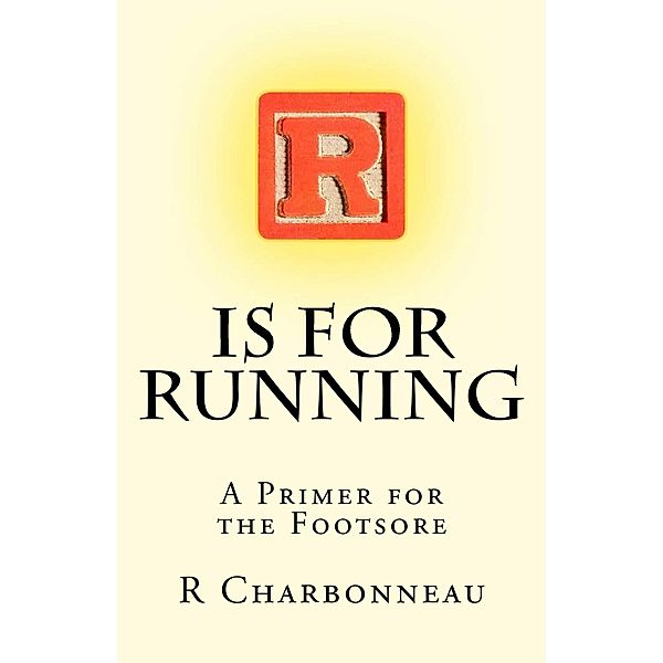 R is for Running, Ray Charbonneau