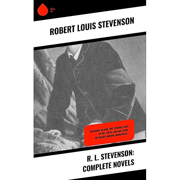 R. L. Stevenson: Complete Novels, Robert Louis Stevenson