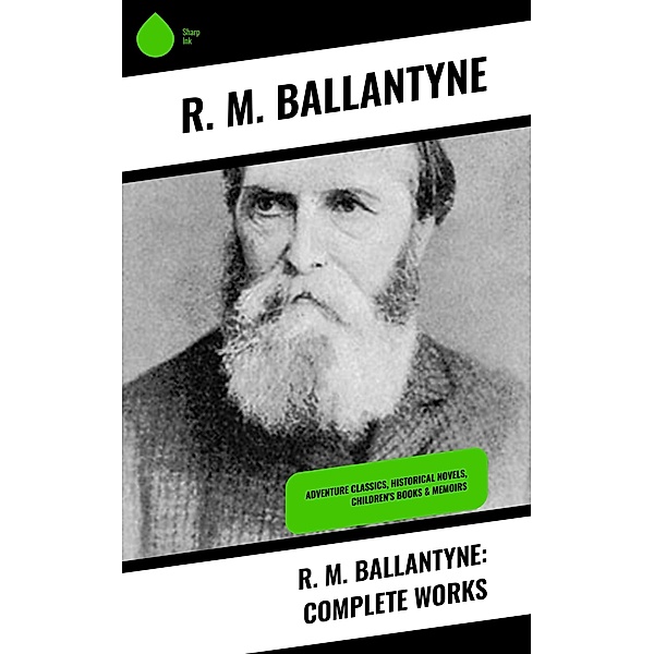 R. M. Ballantyne: Complete Works, R. M. Ballantyne