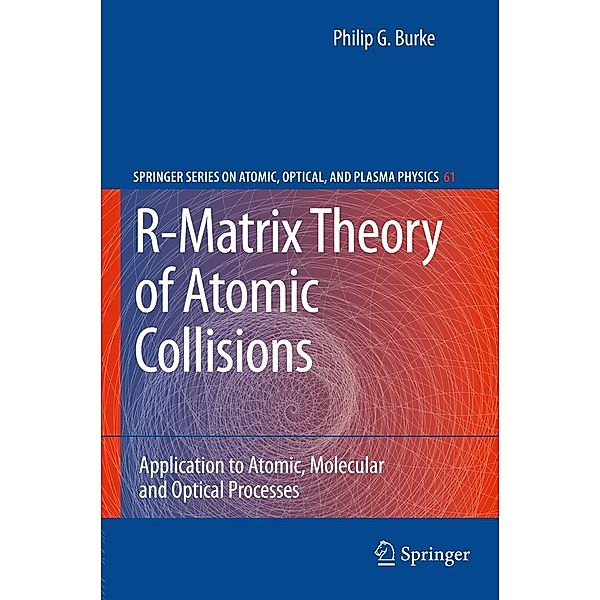 R-Matrix Theory of Atomic Collisions, Philip G. Burke