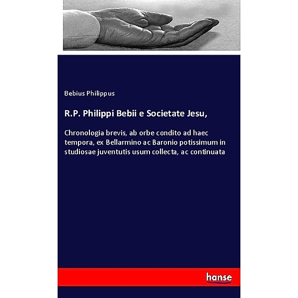 R.P. Philippi Bebii e Societate Jesu,, Bebius Philippus