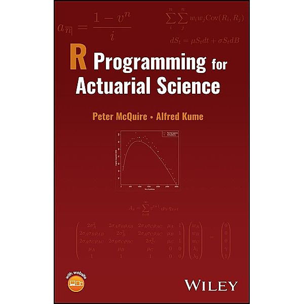 R Programming for Actuarial Science, Peter McQuire, Alfred Kume