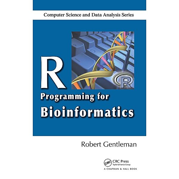 R Programming for Bioinformatics, Robert Gentleman