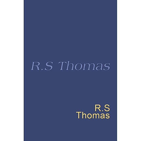 R. S. Thomas: Everyman Poetry, R. S. Thomas