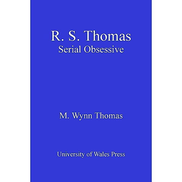 R. S. Thomas / Writing Wales in English, M. Wynn Thomas