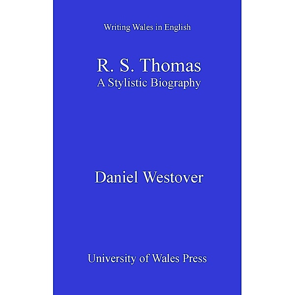 R. S. Thomas / Writing Wales in English, Daniel Westover