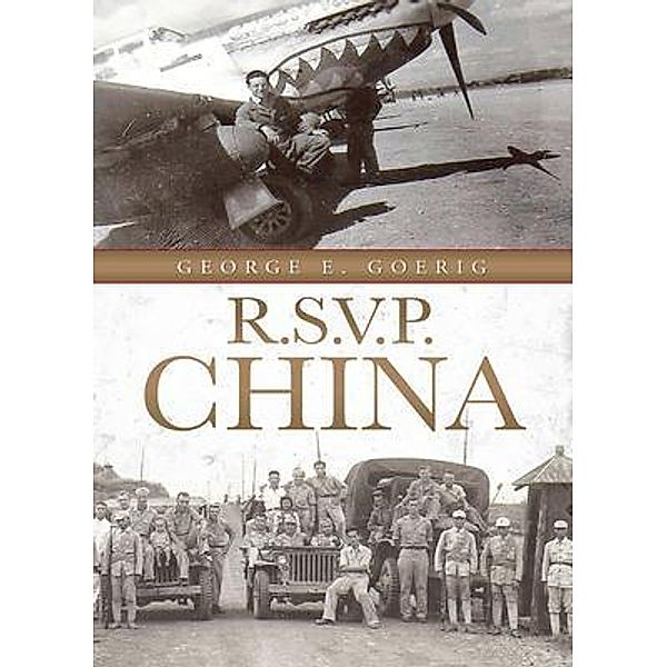 R.S.V.P. China, George E Goerig