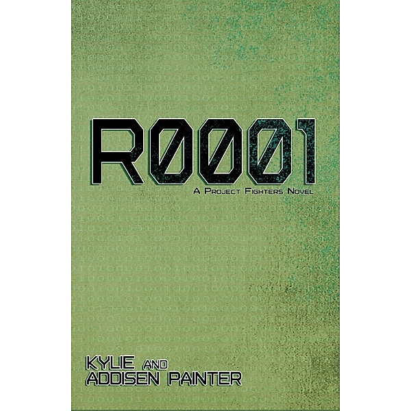 R0001 (A Project Fighters Novel), Kylie Painter