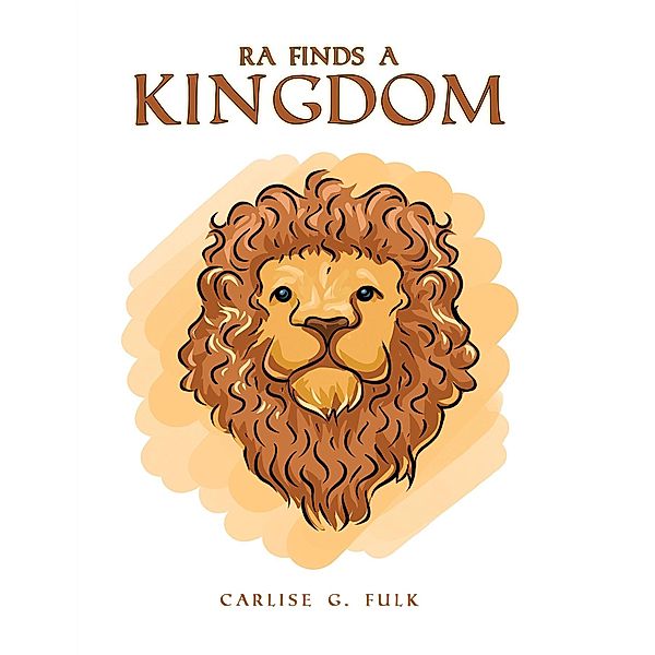 Ra Finds a Kingdom, Carlise G Fulk