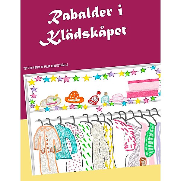 Rabalder i Klädskåpet, Maja Alvenstråhle