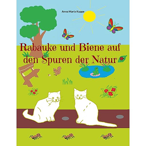 Rabauke und Biene auf den Spuren der Natur / Rabauke und Biene Bd.0-7, Anna Maria Kuppe