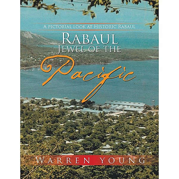 Rabaul Jewel of the Pacific, Warren Young