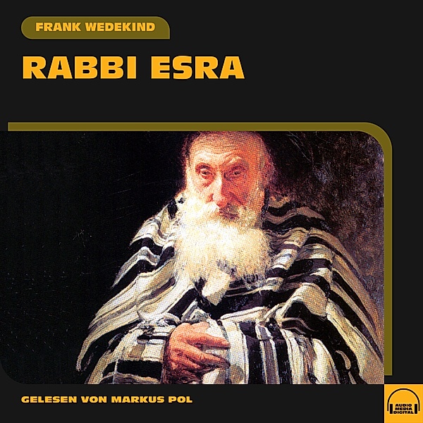 Rabbi Esra, Frank Wedekind