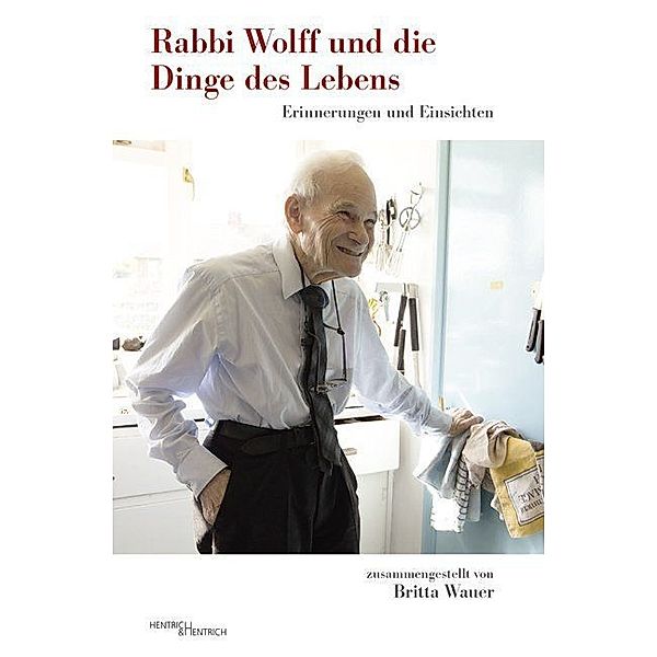Rabbi Wolff und die Dinge des Lebens, William Wolff