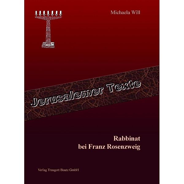 Rabbinat bei Franz Rosenzweig / Jerusalemer Texte Bd.17, Michaela Will