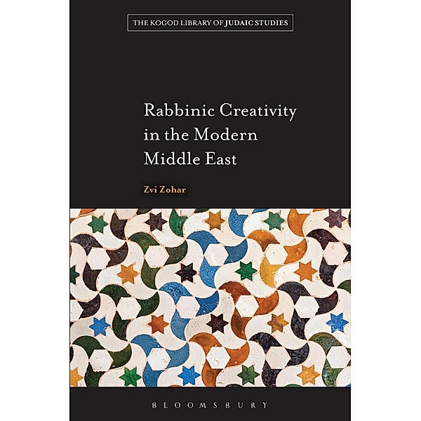 Rabbinic Creativity in the Modern Middle East, Zvi Zohar