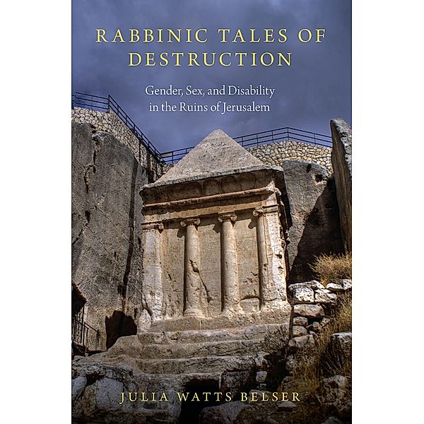 Rabbinic Tales of Destruction, Julia Watts Belser