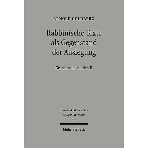 Rabbinische Texte als Gegenstand der Auslegung, Arnold Goldberg