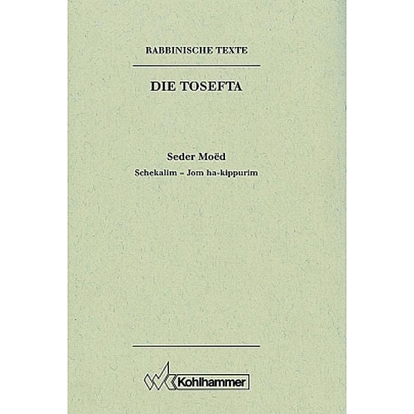 Rabbinische Texte, Erste Reihe: Die Tosefta. Band II: Seder Moëd, Frowald G. Hüttenmeister, Göran Larsson